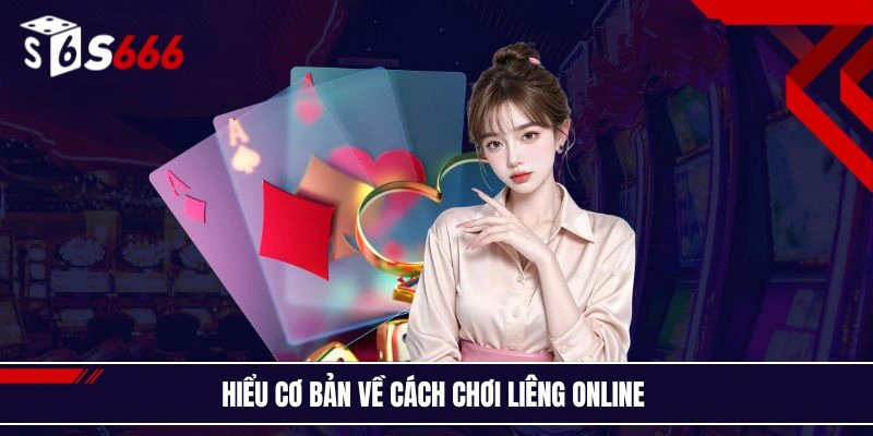 Hiểu cơ bản về cách chơi Liêng online
